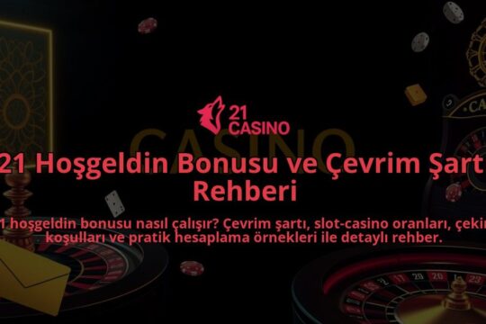 21-Hosgeldin-Bonusu-ve-Cevrim-Sarti-Rehberi-overlay-1786648210.jpg
