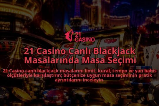 21-Casino-Canli-Blackjack-Masalarinda-Masa-Secimi-overlay-1788726437.jpg