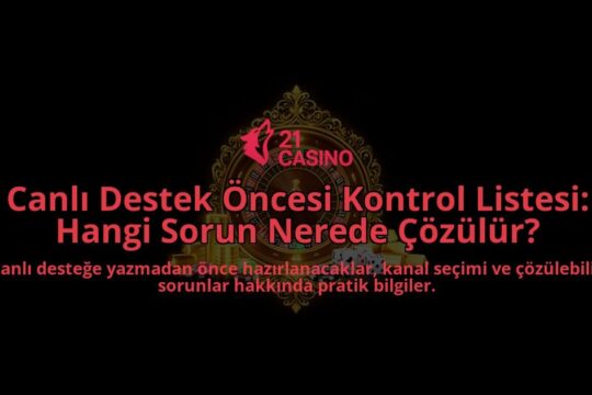 Canli-Destek-Oncesi-Kontrol-Listesi-Hangi-Sorun-Nerede-Cozulur-overlay-1788254742.jpg